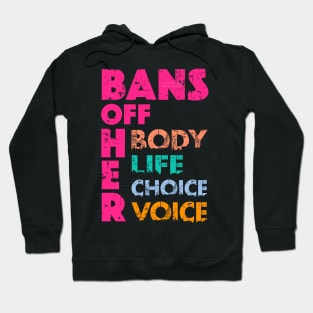 Bans OFF Her Body Her Life Her Choice Her Voice Hoodie